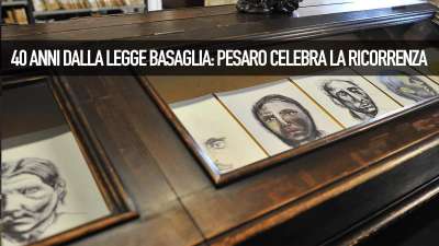 40 anni dopo la legge Basaglia: Pesaro celebra la ricorrenza.